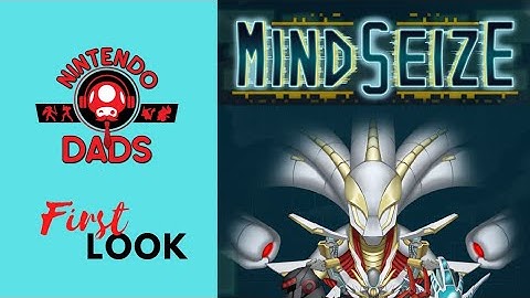 MindSeize - First Look | Nintendo Dads