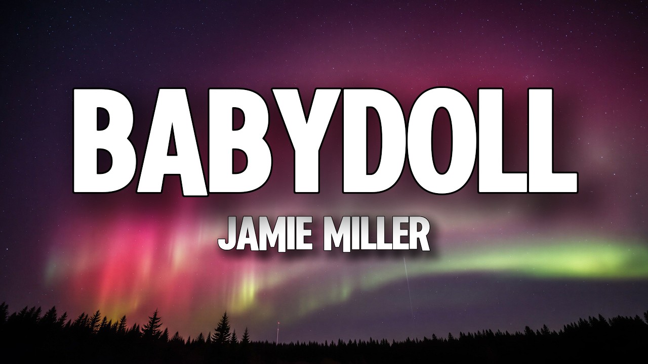 Jamie Miller - Babydoll (Lyrics) || If you're gonna leave me broken-hearted