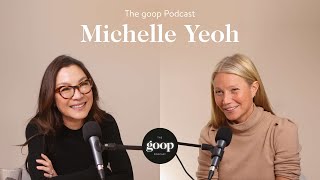 Michelle Yeoh on Making a Marriage Work, Being Friends with Exes, and Her Career - The goop Podcast