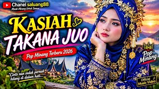 💔 KASIAH TAKANA JUO | Cinto Nan Indak Hilang | Pop Minang Terbaru 2026