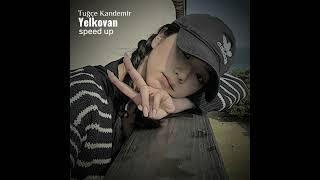 Tuğçe Kandemir-Yelkovan(speed up)