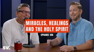 #146 - Miracles, Healings and the Holy Spirit