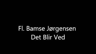 Video thumbnail of "det blir ved - flemming `bamse`jørgensen"