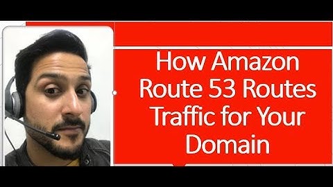 HOW AMAZON ROUTE 53 ROUTES TRAFFIC FOR YOUR DOMAIN