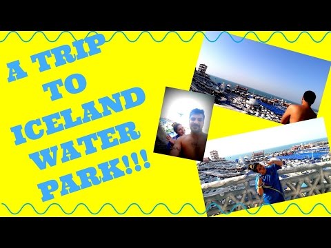 A TRIP TO ICELAND WATER PARK!!!