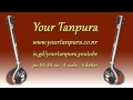 Your tanpura  a scale  6 kattai