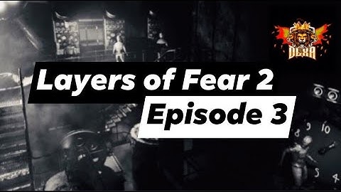 Layers of Fear 2: Episode 3 // The Piece of Sheeshhh