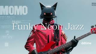 [Momo] 1 Hour Funky Neon Jazz EP2 - Bass-Driven Groove Electric Funk Fusion