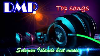 Best of DMP songs  1 HR 32 mins duration music collection/Solomon Islands music