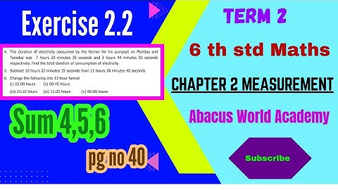 6th Maths-Term 2 (chapter 2)Measurement- Exercise 2. 2 Sum 4,5,6- pg no 40