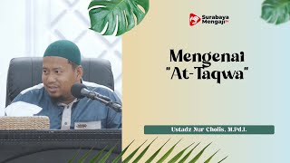 Mengenai “At Taqwa” - Ustadz Nur Cholis, M.Pd.I.
