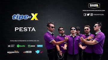 Tipe-X - Pesta (Official Audio)