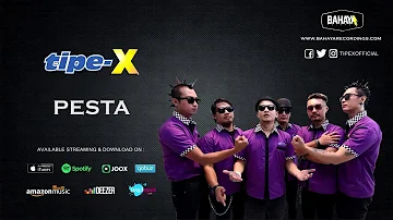 Tipe-X - Pesta (Official Audio)
