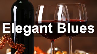 Elegant Blues - Relaxing Blues Ballads Music for Exquisite Mood