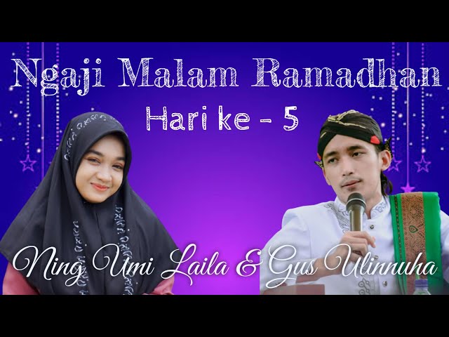 Ramadhan Hari ke 5 Pengajian Gus Ulinnuha dan Ning Umi Laila class=