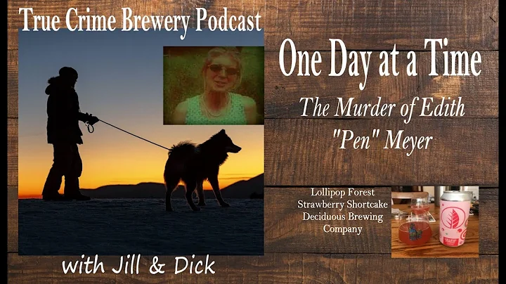 One Day at a Time: The Murder of Edith "Pen" Meyer