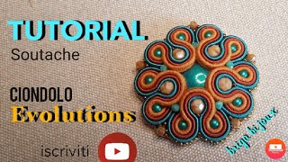 Lezione 11: TUTORIAL SOUTACHE - ciondolo Evolutions