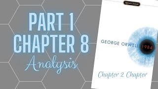 "1984" Part 1 Chapter 8 Analysis (Chapter 2 Chapter)