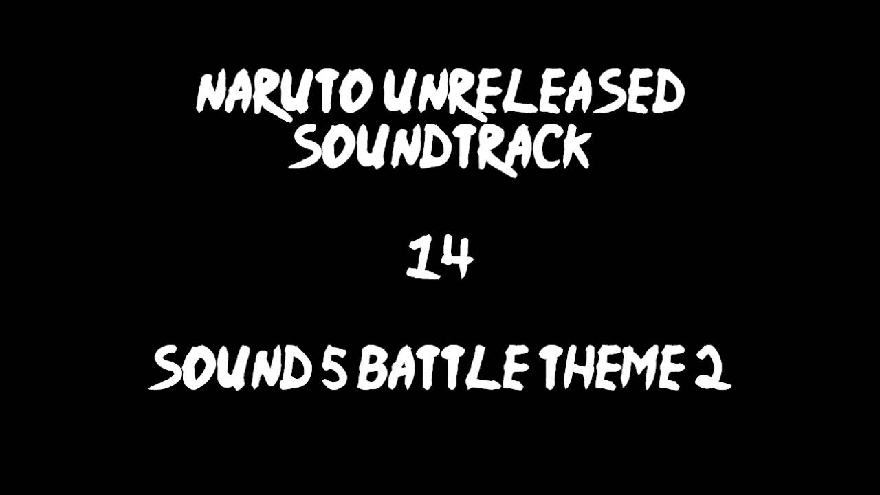 Naruto Unreleased Soundtrack - Sound 5 Battle Theme 2 (REDONE)