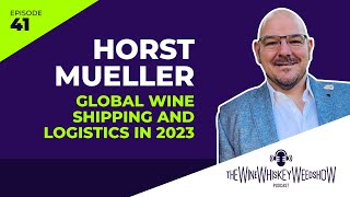 Global Wine Shipping and Logistics in 2023 | Episode 41