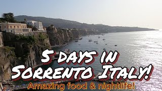 5 days in Sorrento/Amalfi Coast!...Amazing food & nightlife!