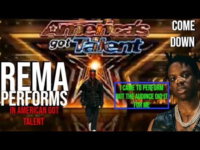 🤑REMA CALM DOWN FINALLY IN AMERICAN GOT TALENT. LOOK AT THE LOVE FROM THE AUDIENCE. class=