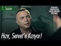 Hızır, Servet'e kızıyor! - EDHO Efsane Sahneler