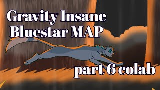 Gravity Insane Bluestar MAP part 6 (colab)