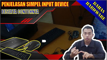 Penjelasan Alat Input atau Input Device pada Komputer Beserta Contoh dan Fungsinya