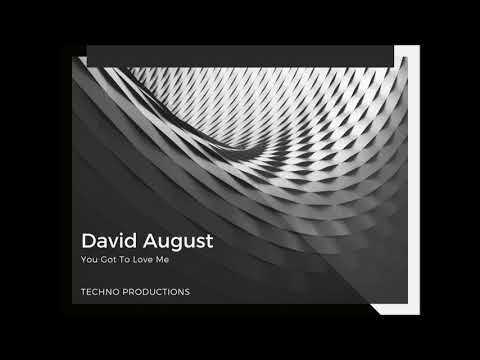 David August - You Got To Love Me