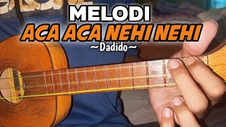 MELODI || ACA ACA NEHI NEHI - DADIDO Cover kentrung senar 3 by TARIPANG