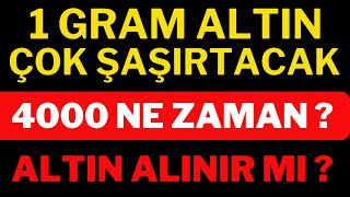 1 Gram Altın Çok Şaşırtacak ! Gram Başı 4000+ Ne Zaman ? Kısa vadede Altın Nereden Alınır, Dolar