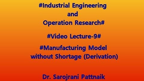 IEOR: Video Lecture 9 :Manufacturing Model without shortage derivation