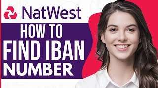 How To Find IBAN Number Natwest (2023)