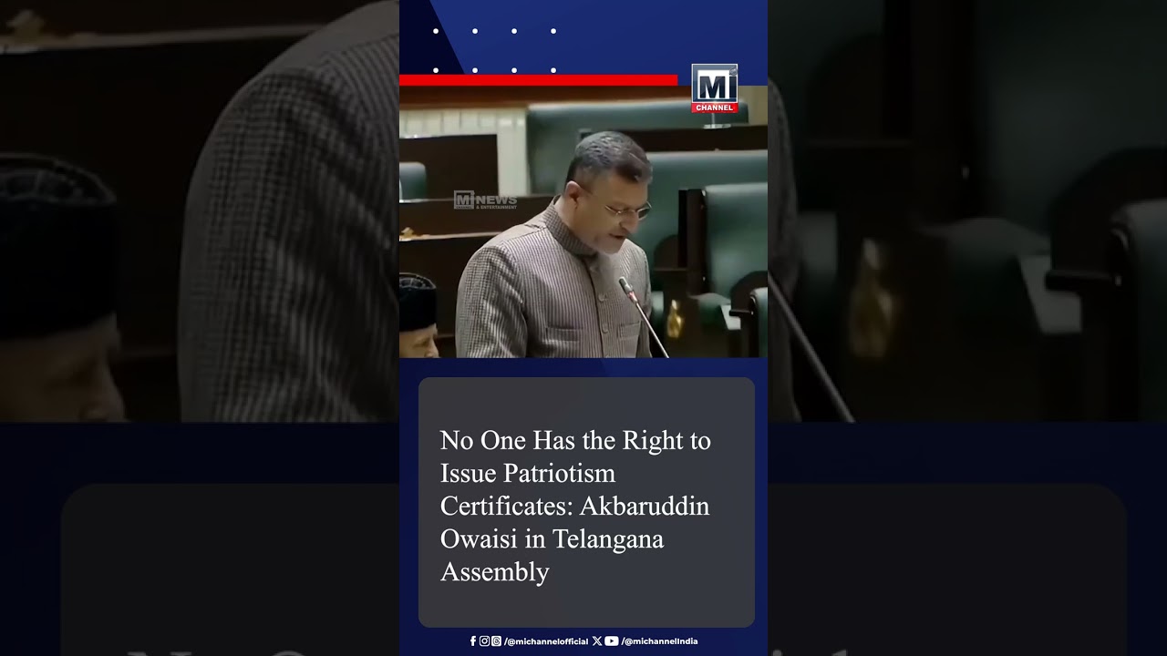 No One Has the Right to Issue Patriotism Certificates Akbaruddin Owaisi in Telangana Assembly