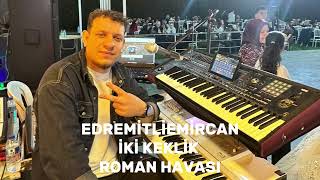 İKİ KEKLİK ROMAN HAVASI (EDREMİTLİ EMİRCAN)-Devlerin Aşkı 2026