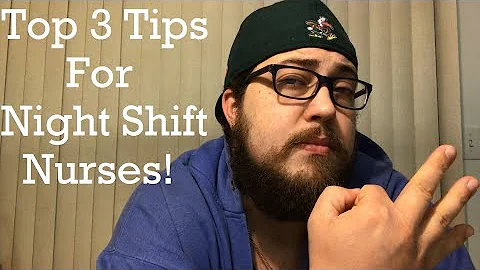 TOP 3 TIPS FOR NIGHT SHIFT NURSES