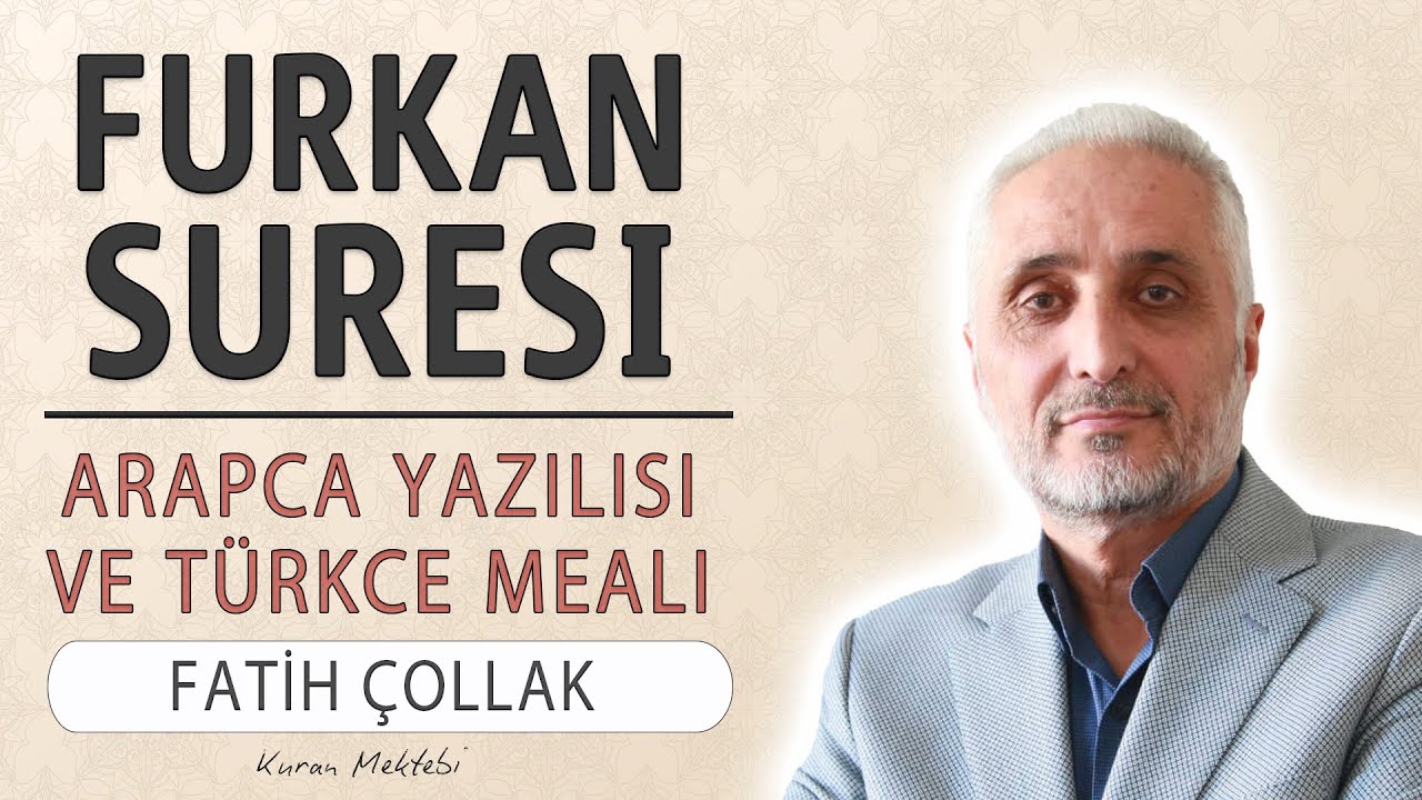 Furkan suresi anlam dinle Fatih ollak Furkan suresi arapa yazl okunuu ve meali