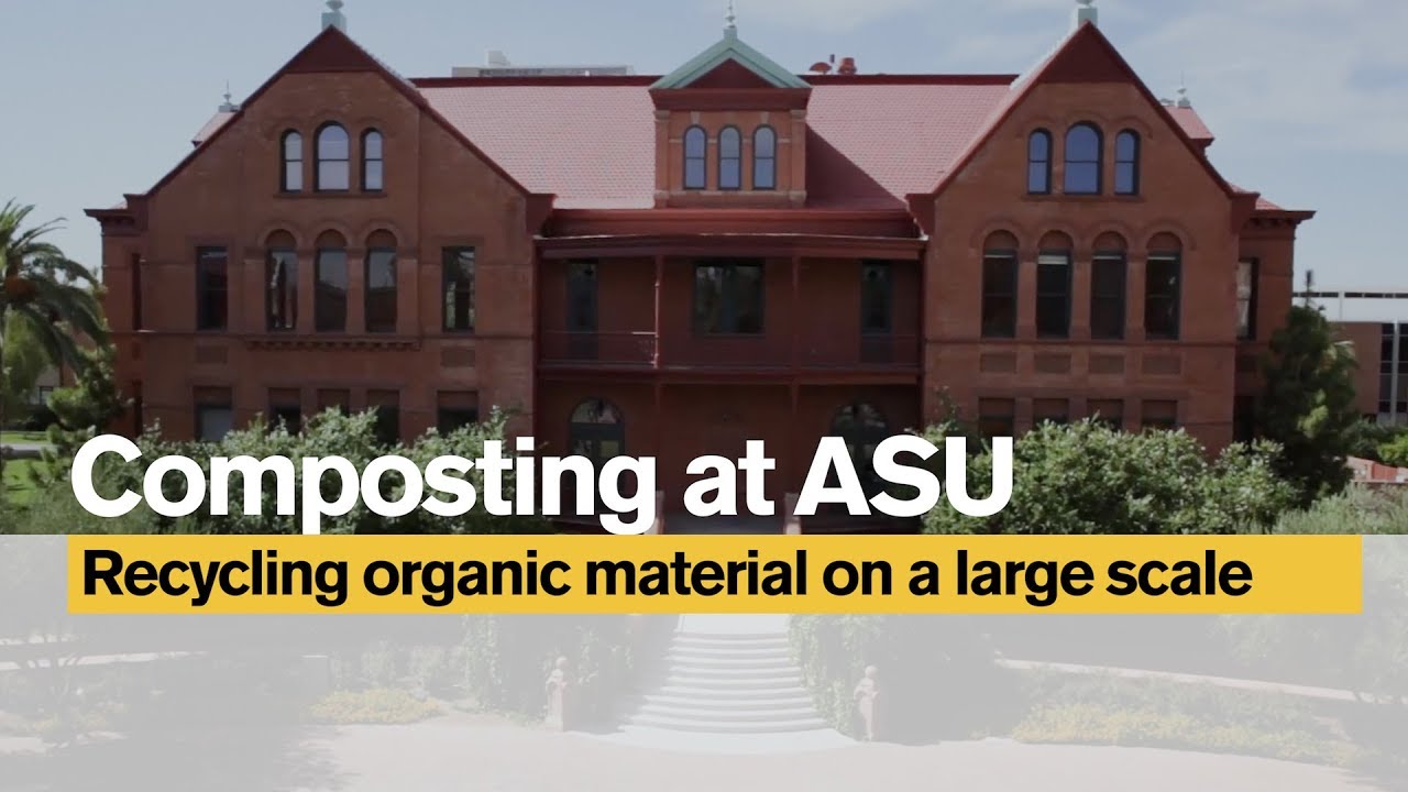 Composting At Asu Recycling Organic Material On A Large Scale Youtube