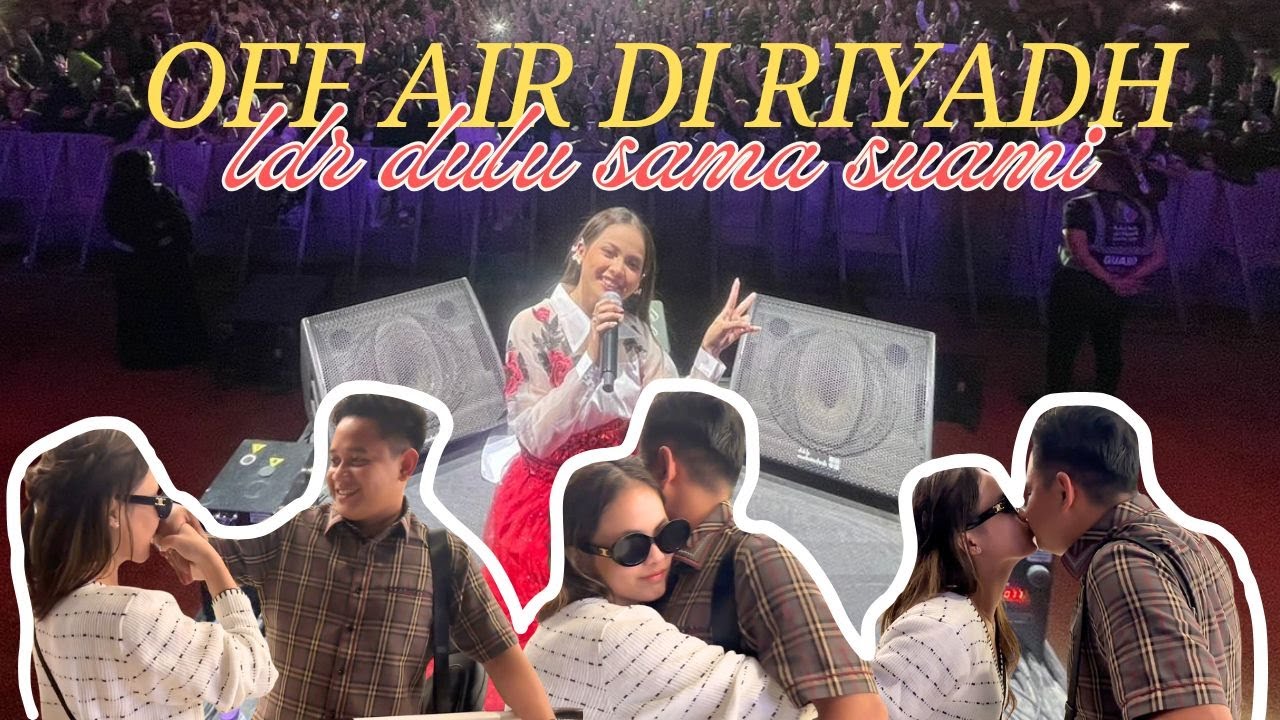 Seru Banget Off Air di Riyadh, tapi LDR sama suami :(