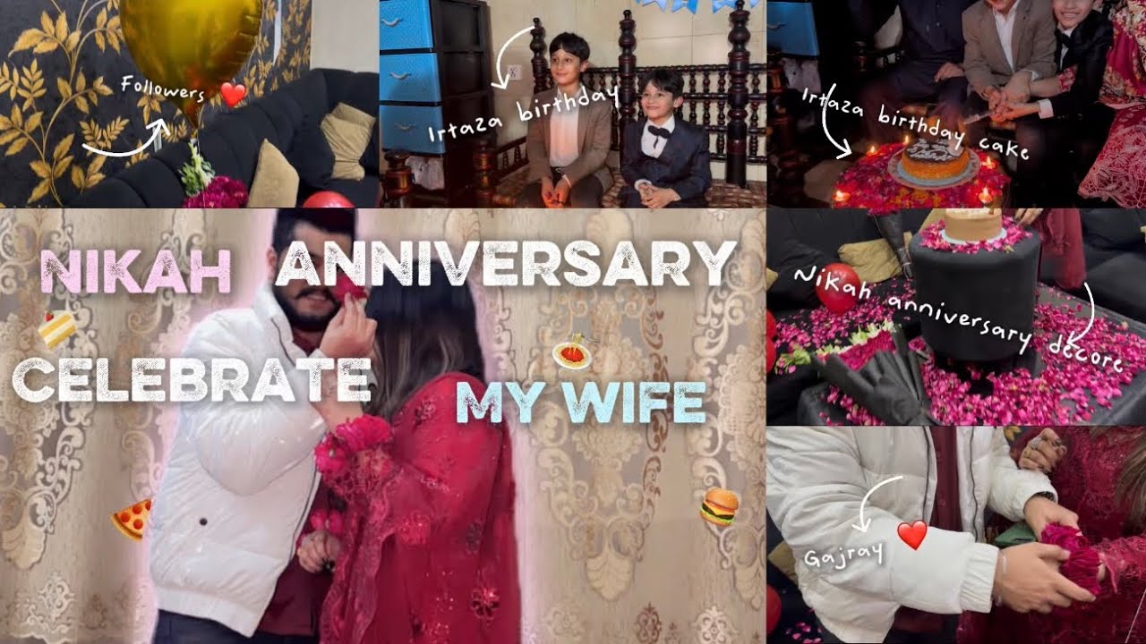 ALHAMDULILLAH NIKAH ANNIVERSARY CELEBRATION WITH MY WIFE 🥹❤️ & IRTAZA KI BIRTHDAY CELEBRTE KI 💕👀