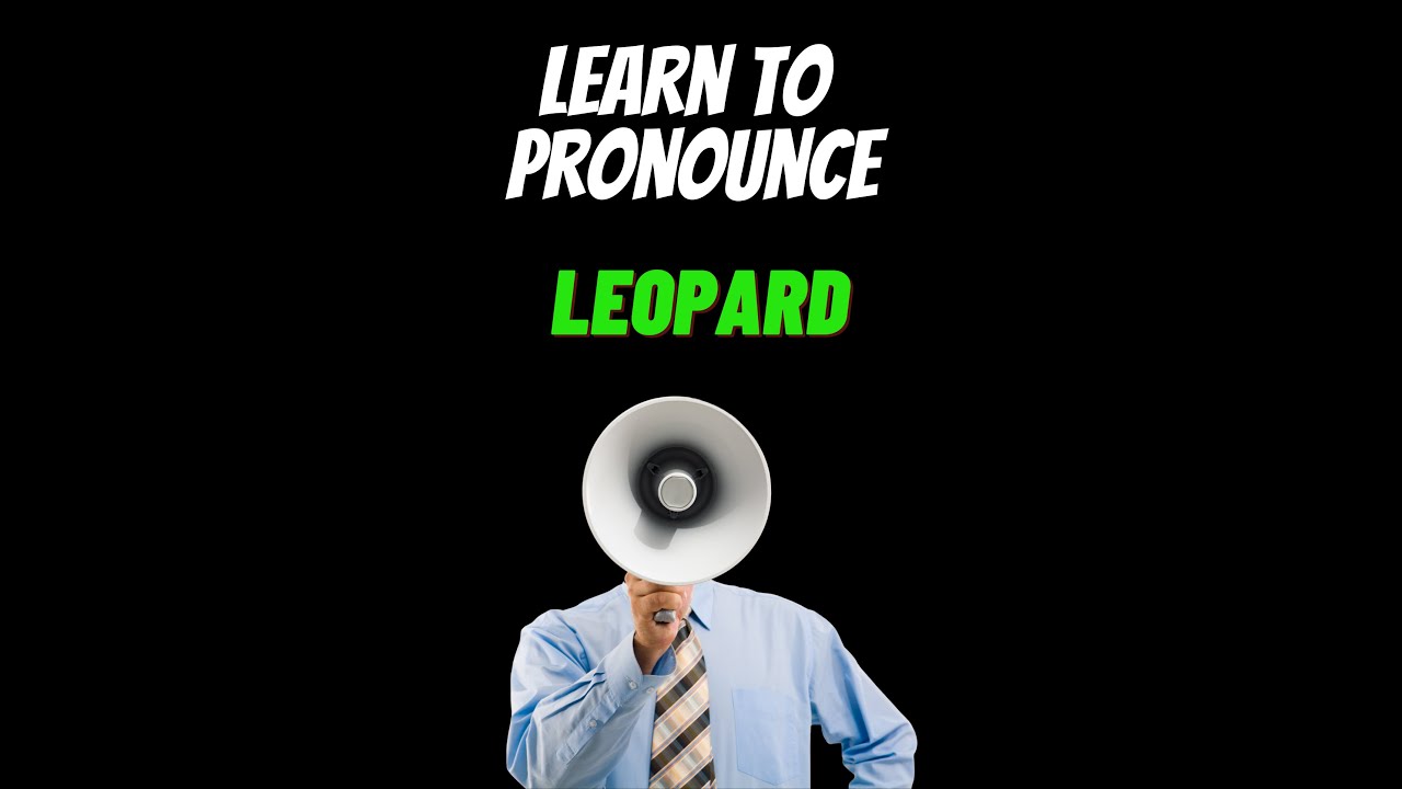 How to pronounce LEOPARD 