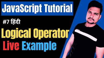 Logical operators in JavaScript | Operators in JavaScript | JavaScript in Hindi | Part - 7