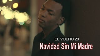 Navidad sin mi  Madre😭  - EL VOLTIO 23 - VIDEO OFICIAL