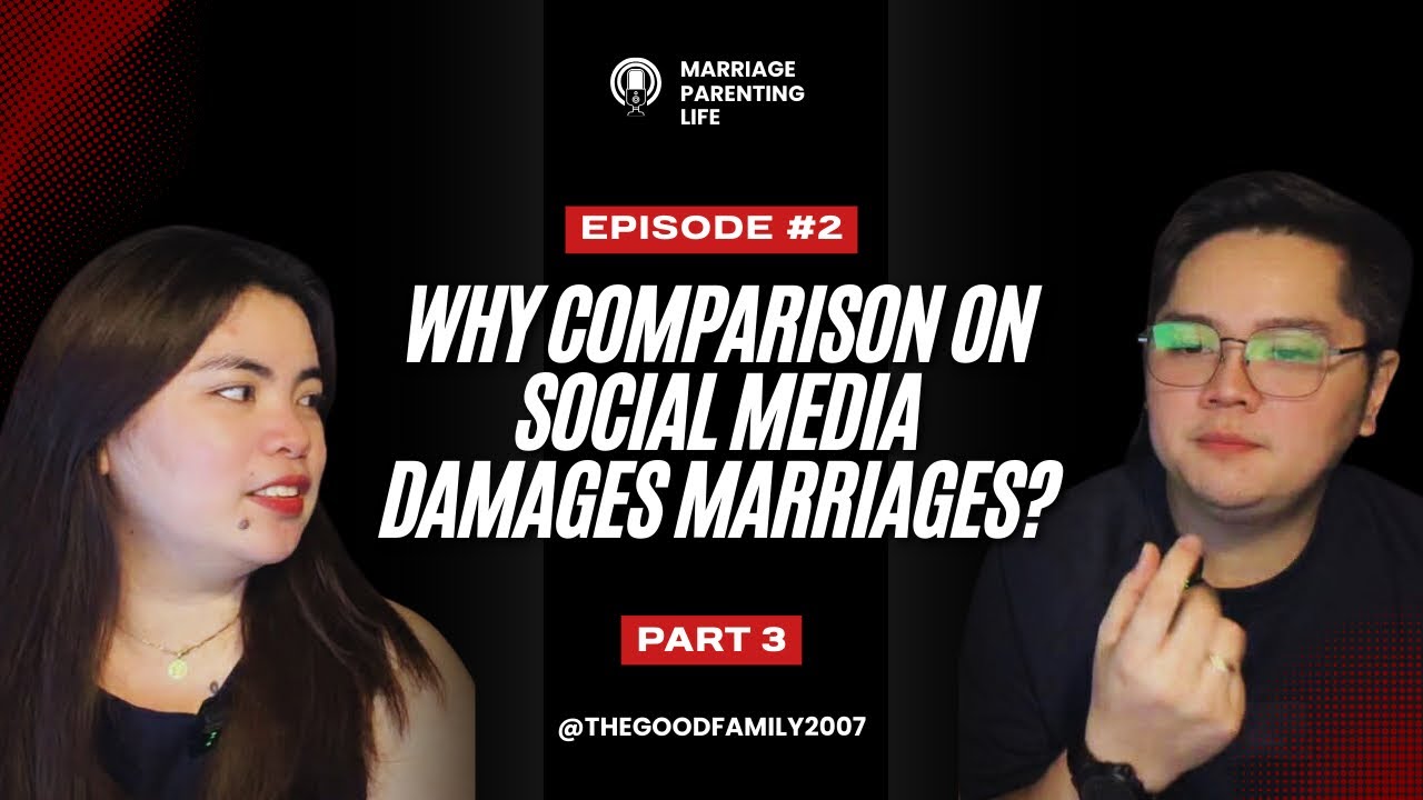 Episode:02 Part 3 Why Comparison on Social MediaDamages Marriages?