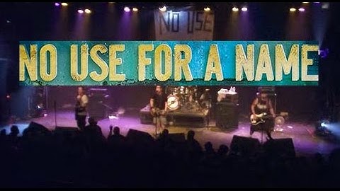 NO USE FOR A NAME Growing down MONTREAL 2009