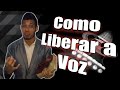 Como Liberar a Voz | Aula de Canto (Técnicas Vocais)
