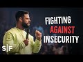 Fighting Against Insecurity | Steven Furtick