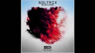 Zedd Ft. Jon Bellion - Beautiful Now (DJ Soltrix Bachata Remix)