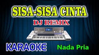 Sisa-Sisa Cinta Remix Karaoke H. Ona Sutra HD Audio Nada Pria